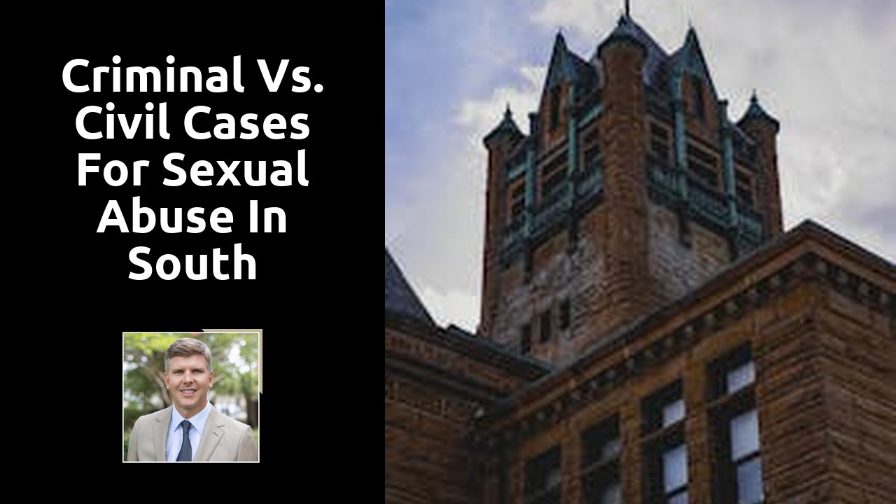 Criminal vs. Civil Cases for Sexual Abuse in South Carolina