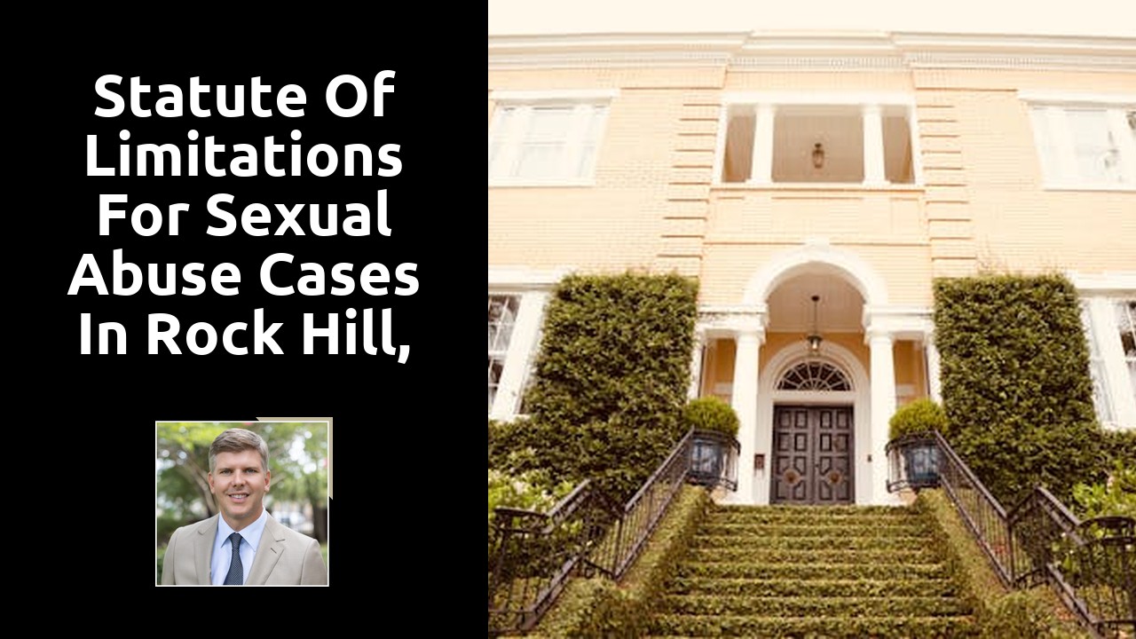 Statute of limitations for sexual abuse cases in Rock Hill, SC