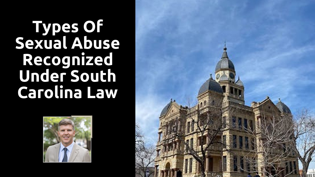 Types of Sexual Abuse Recognized under South Carolina Law